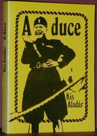 Kis Aladár: A duce