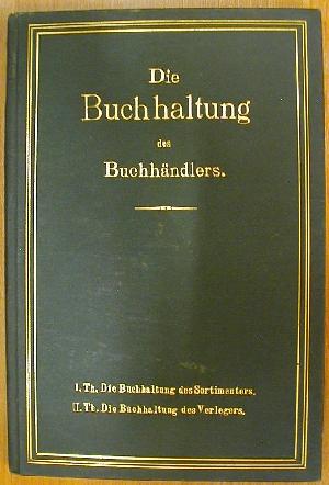 Karl Fr. Pfau: Die Buchhaltung des Buchhandlers mit Unterstützung eines bewahrten Fachmannes bearbeitet