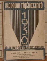 Irodalmi tájékoztató. Válogatott magyar könyvek jegyzéke. 1930