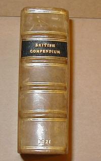 THE BRITISH COMPENDIUM:  WHEREIN ARE CONTAIN'D, THE GENEALOGY TITLES, POSTS, MARRIAGES, INTER-MARRIAGES, ISSUE, PUBLICK TRANSLATIONS, AND NAMES OF THE SEATS OF ALL THE PRESENT NOBILITY OF ENGLAND