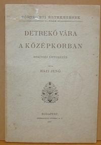 Házi Jenő: Detrekő vára a középkorban