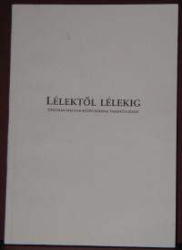 Fried István: Lélektől lélekig (Osztrák-magyar-közép-európai összefüggések)