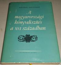 Soltész Zoltánné: A magyarországi könyvdíszítés a XVI. században