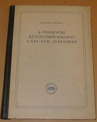 Eckhart Ferenc: A földesúri büntetőbíráskodás a XVI-XVII. században