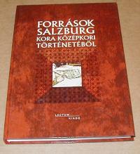 Nótári Tamás (fordító): Források Salzburg kora középkori történetéhez