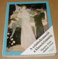 Maurice Denis: A szimbolizmustól a klasszicizmusig