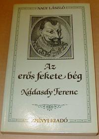 Nagy László: Az erősfekete bég. Nádasdy ferenc