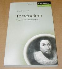 Arnold H. John: Történelem. Nagyon rövid bevezetés