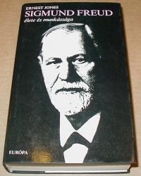 Jones Ernest: Sigmund Freud élete és munkássága