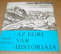 Sugár István: Az egri vár históriája