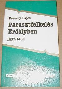 Demény Lajos: Parasztfelkelés Erdélyben 1437-1438