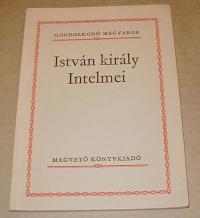 István király intelmei