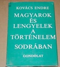 Kovács Endre: Magyarok és lengyelek a történelem sodrában