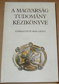 Kósa László (szerkesztő): A magyarságtudomány kézikönyve