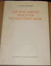 F. Kiss Erzsébet: Az 1848-1849-es magyar minisztériumok