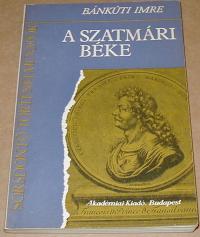 Bánkúti Imre: A szatmári béke