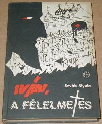 Szvák Gyula (szerkesztő): Iván, a félelmetes