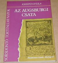 Kristó Gyula: Az augsburgi csata