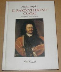 Markó Árpád: II. Rákóczi Ferenc csatái. Válogatott tanulmányok