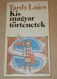 Tardy Lajos: Kis magyar történetek