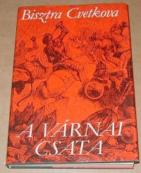 Cvetkova Bisztra: A várnai csata
