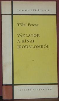 Tőkei Ferenc: Vázlatok a kínai irodalomról