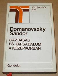 Domanovszky Sándor: Gazdaság és társadalom a középkorban