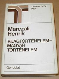 Marczali Henrik: Világtörténelem-magyar történelem