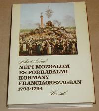 Soboul Albert: Népi mozgalom és forradalmi kormány Franciaországban. 1793-1794