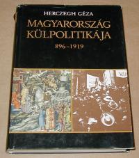 Herczegh Géza: Magyarország külpolitikája. 896-1919