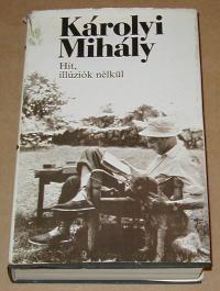 Károlyi Mihály: Hit illúziók nélkül