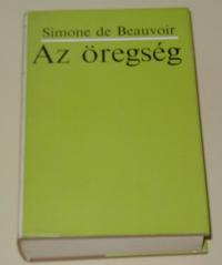 Beauvoir Simone De: Az öregség