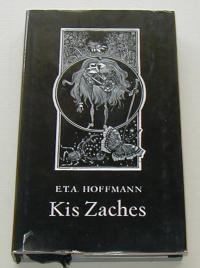 Hoffmann E.T.A: Kis Zaches más néven Cinóber
