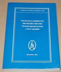 Felső-magyarországi orvosi helyiratok. Történeti-néprajzi források a 18-19. századból