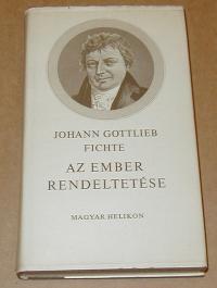 Fichte, Johann Gottlieb: Az ember rendeltetése