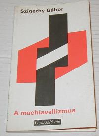 Szigethy Gábor: A machiavellizmus