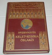 Pfizenmayer: Kelet-Szibíria ősvilága és ősnépei