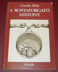 Gunda  Béla: A rostaforgató asszony