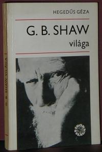 Hegedűs Géza: G. B. Shaw világa