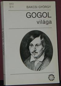 Bakcsi Görgy: Gogol világa