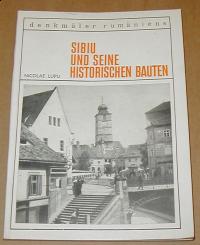 Lupu, Nicolae: SIBIU (HERMANNSTADT) UND SEINE HISTORISCHEN BAUTEN. ( NAGYSZEBEN)