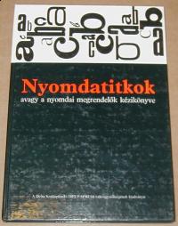 Korompay János (szerkesztő): Nyomdatitkok, avagy a nyomdai megrendelők kézikönyve