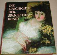 DIE GESCHICHTE DER SPANISCHEN KUNST. HERAUSGEBER XAVIER BARRAL I ALTET