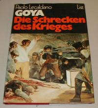 Lecaldano, Paolo: GOYA. DIE SCHRECKEN DES KRIEGES