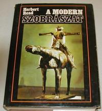 Read Herbert: A modern szobrászat