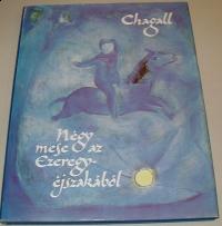 Négy mese az Ezeregyéjszakából. Marc Chagall 13 szines és 13 fekete-fehér litográfiájával