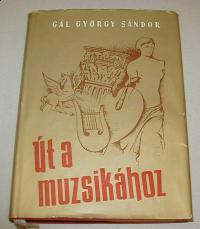 Gál György Sándor: Út a muzsikához