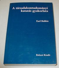 Babbie, Earl: A társadalomtudományi kutatás gyakorlata