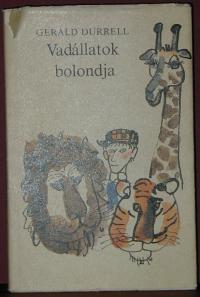 Gerald Durrell: Vadállatok bolondja