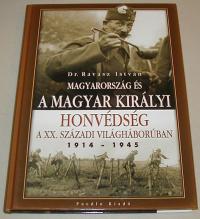 Ravasz István: A magyar királyi honvédség a XX. századi világháborúban. 1914-1945